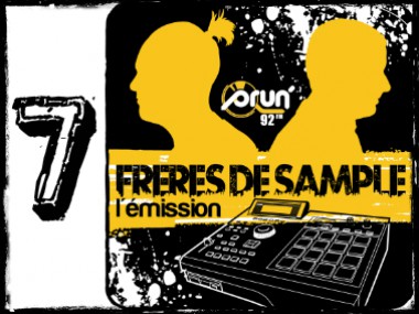 Emission Frères de sample 7 réalisée par Tartine