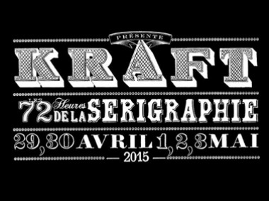 Kraft 2015 : les 72 heures de la sérigraphie