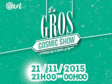 Le Gros Cosmic Show