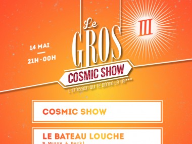 Le Gros Cosmic Show