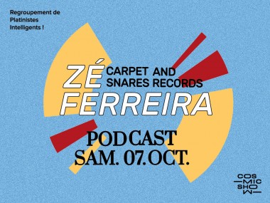 ZE FERREIRA (Carpet and Snares Records / Cosmic Show / 07 octobre 2017