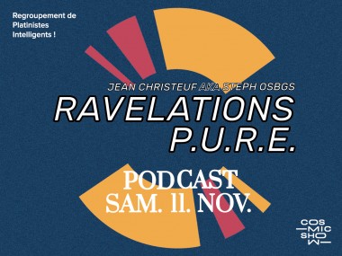 RAVELATIONS et P.U.R.E. / Cosmic Show / 11 novembre 2017