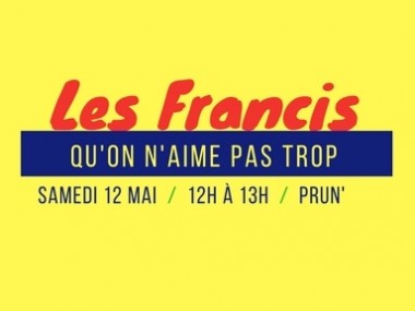 Les Francis qu'on n'aime pas trop