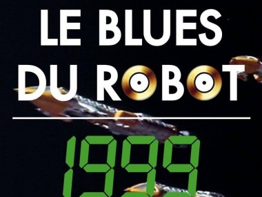 Le Blues du Robot est de retour !