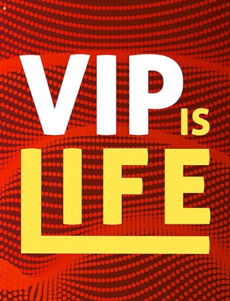 VIP is LIFE 